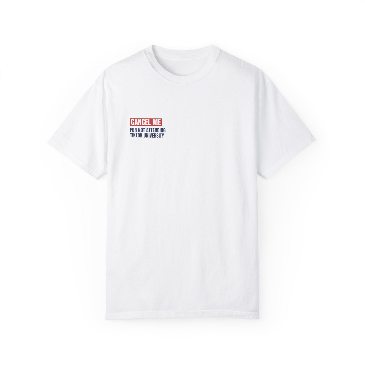 CM for Not Attending Tiktok University T-Shirt