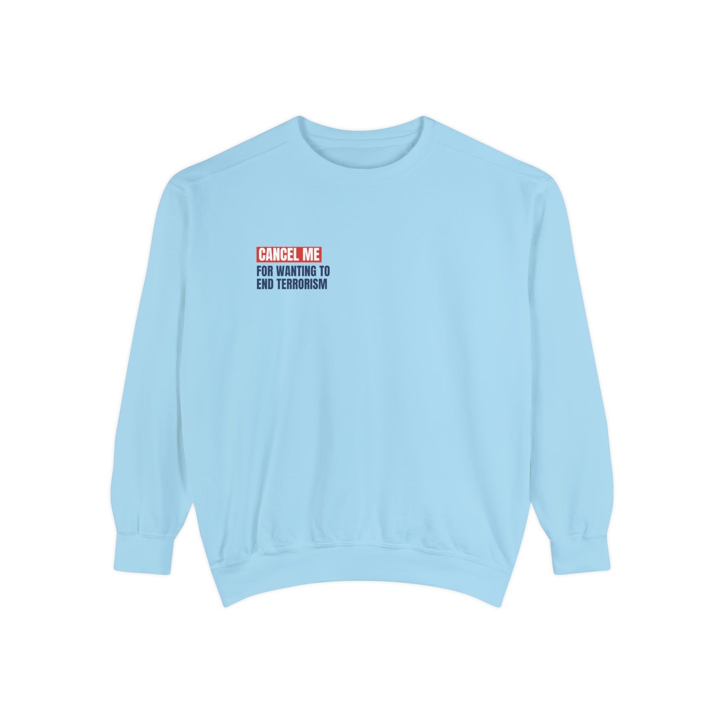 CM for Wanting To End Terrorism Sweatshirt