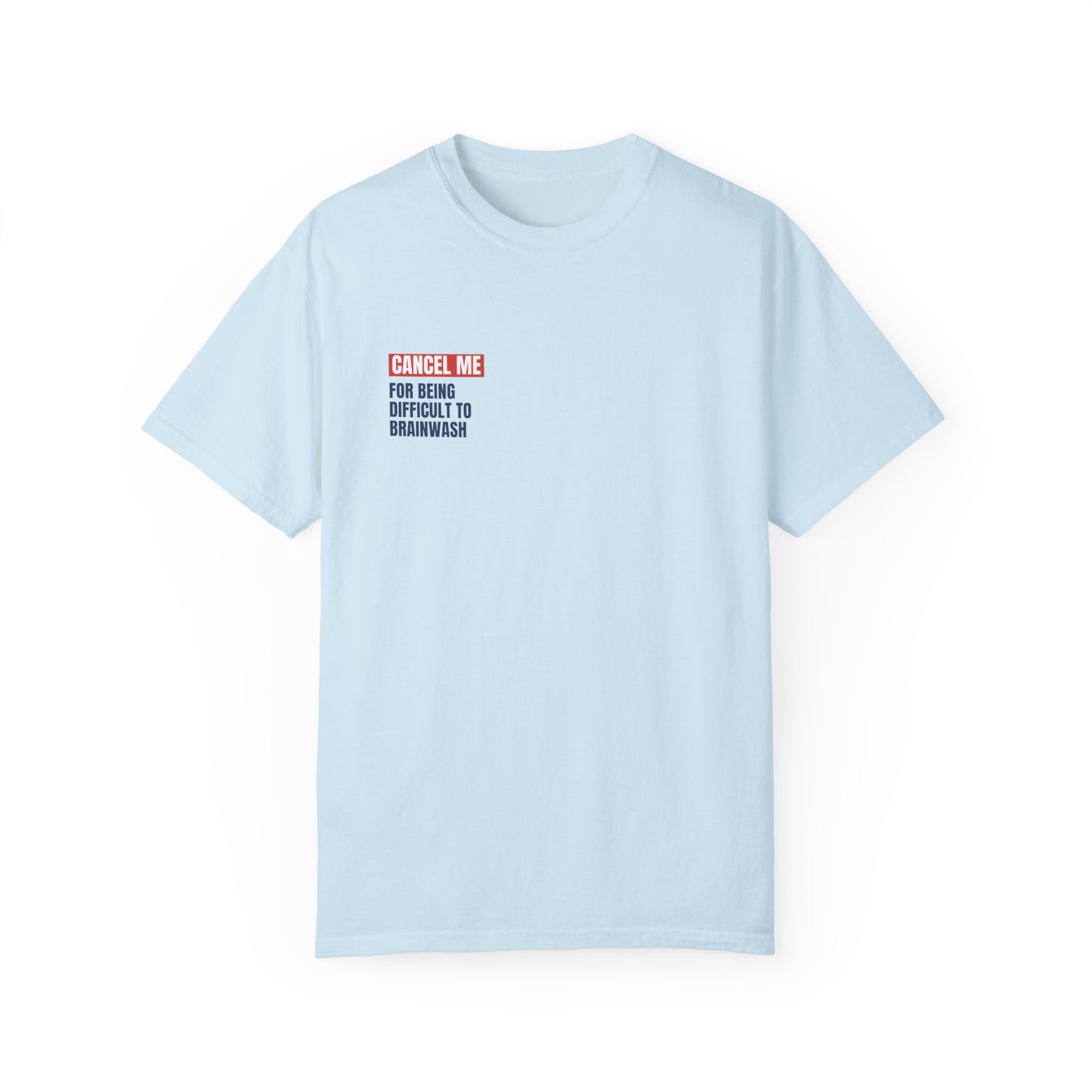CM for Being Difficult to Brainwash T-Shirt