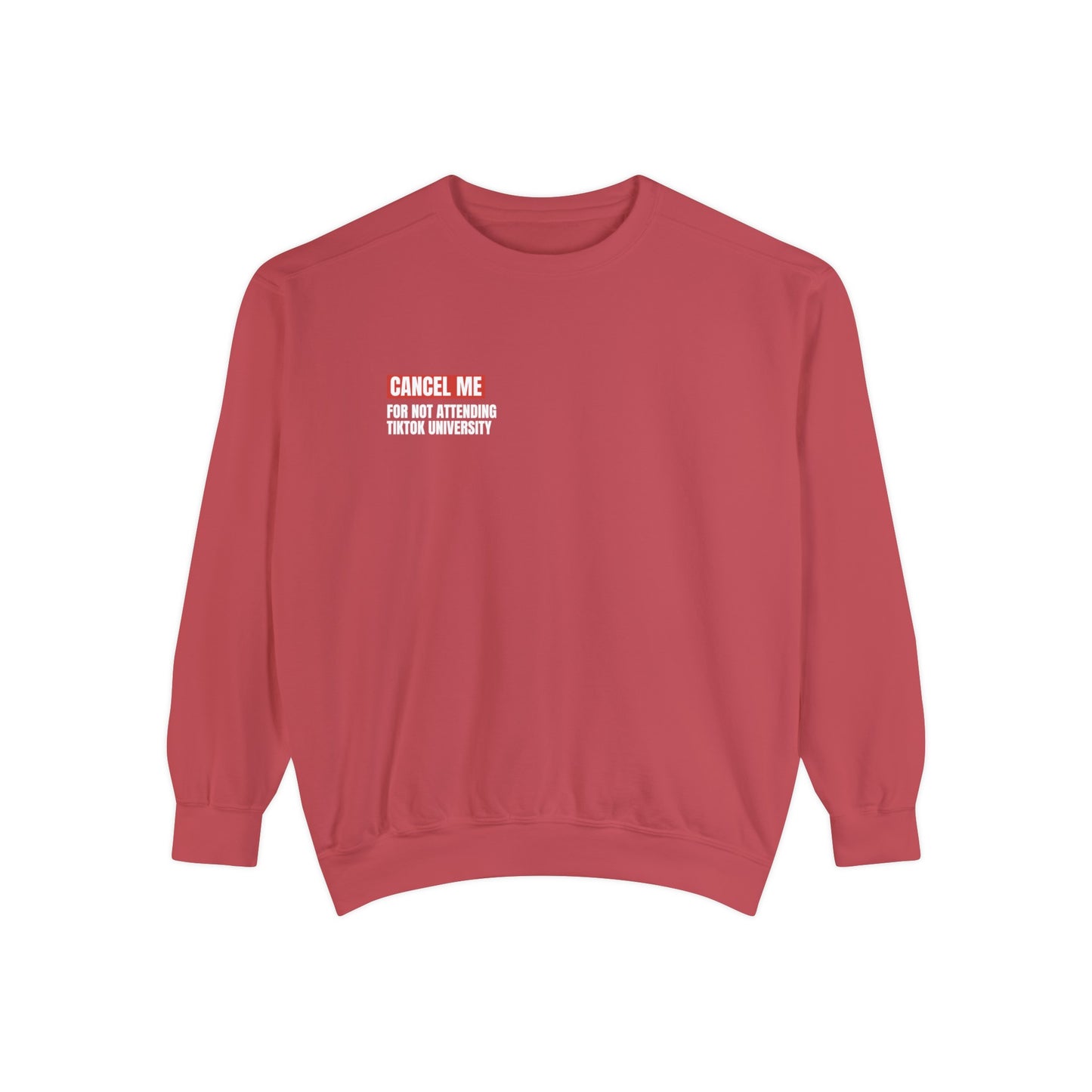 CM for Not Going to TikTok University Sweatshirt