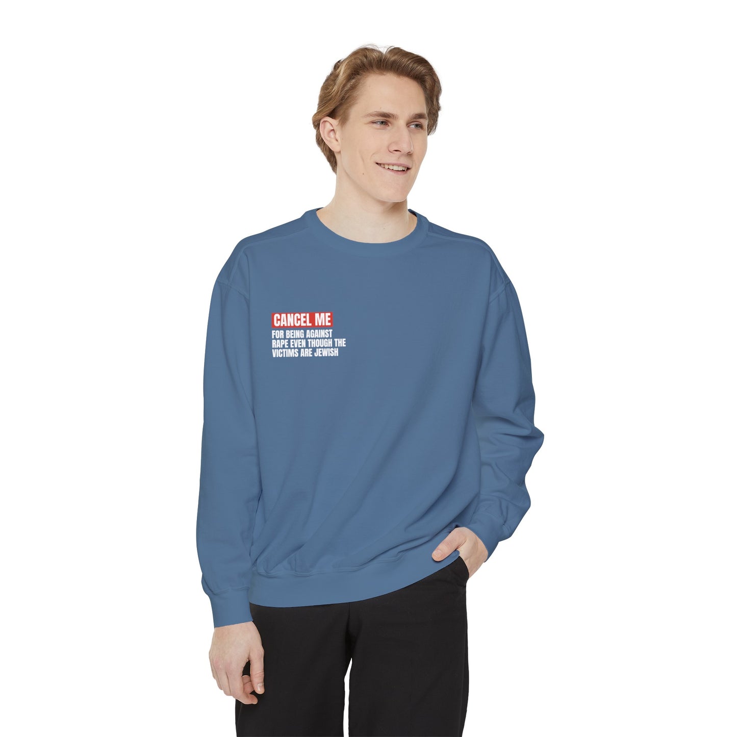 CM Even Though the Victims are Jewish Sweatshirt