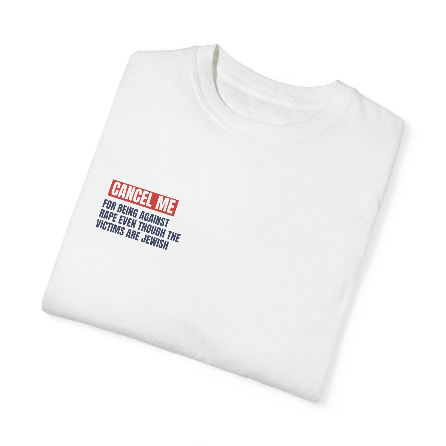 CM for Being Against Rape Even Though the Victims are Jewish T-Shirt