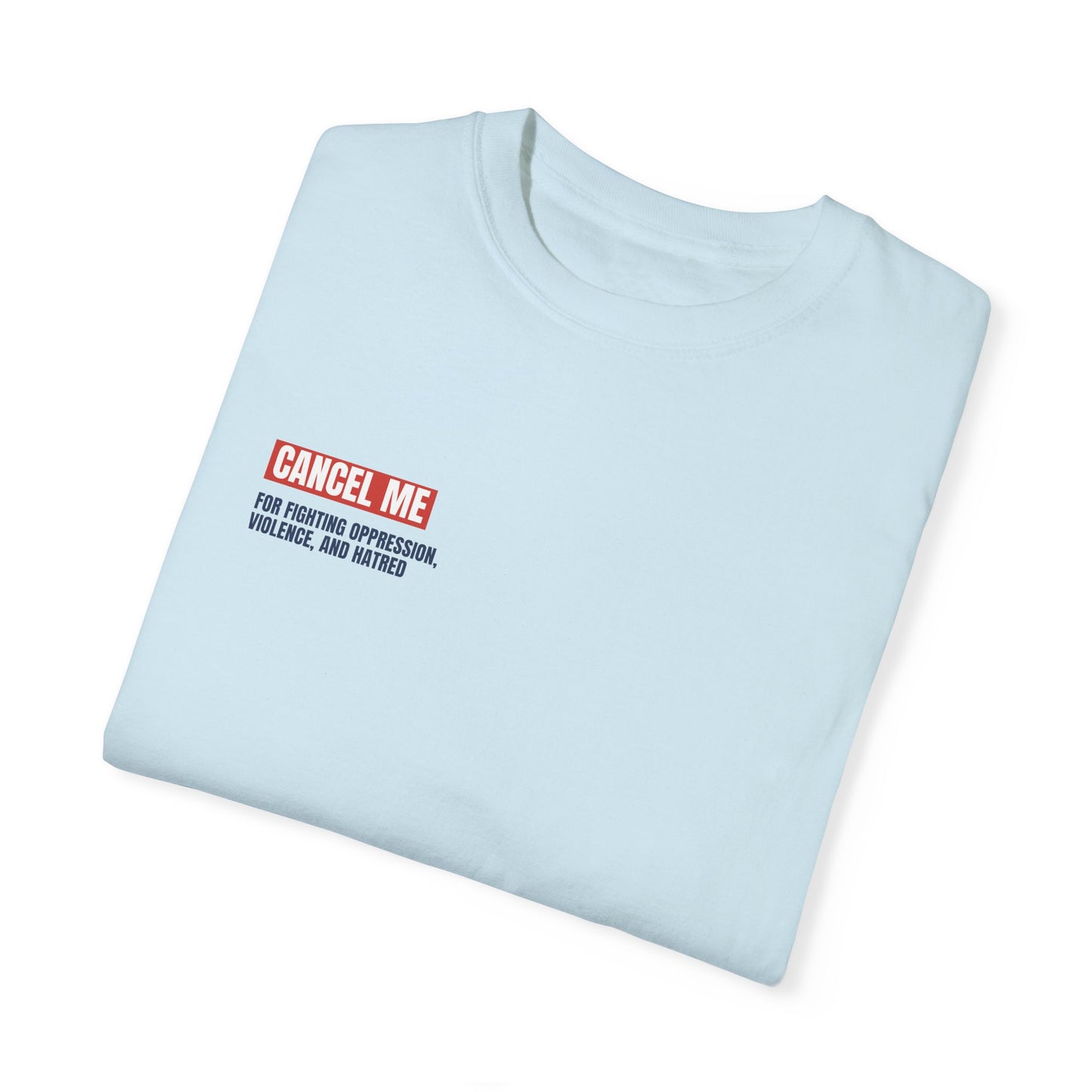 CM for Fighting Oppression, Violence, and Hatred T-Shirt