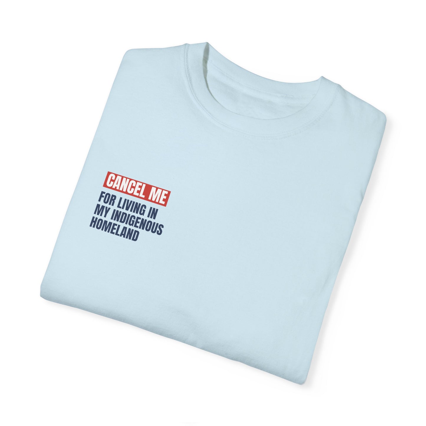 CM for Living in My Indigenous Homeland T-Shirt