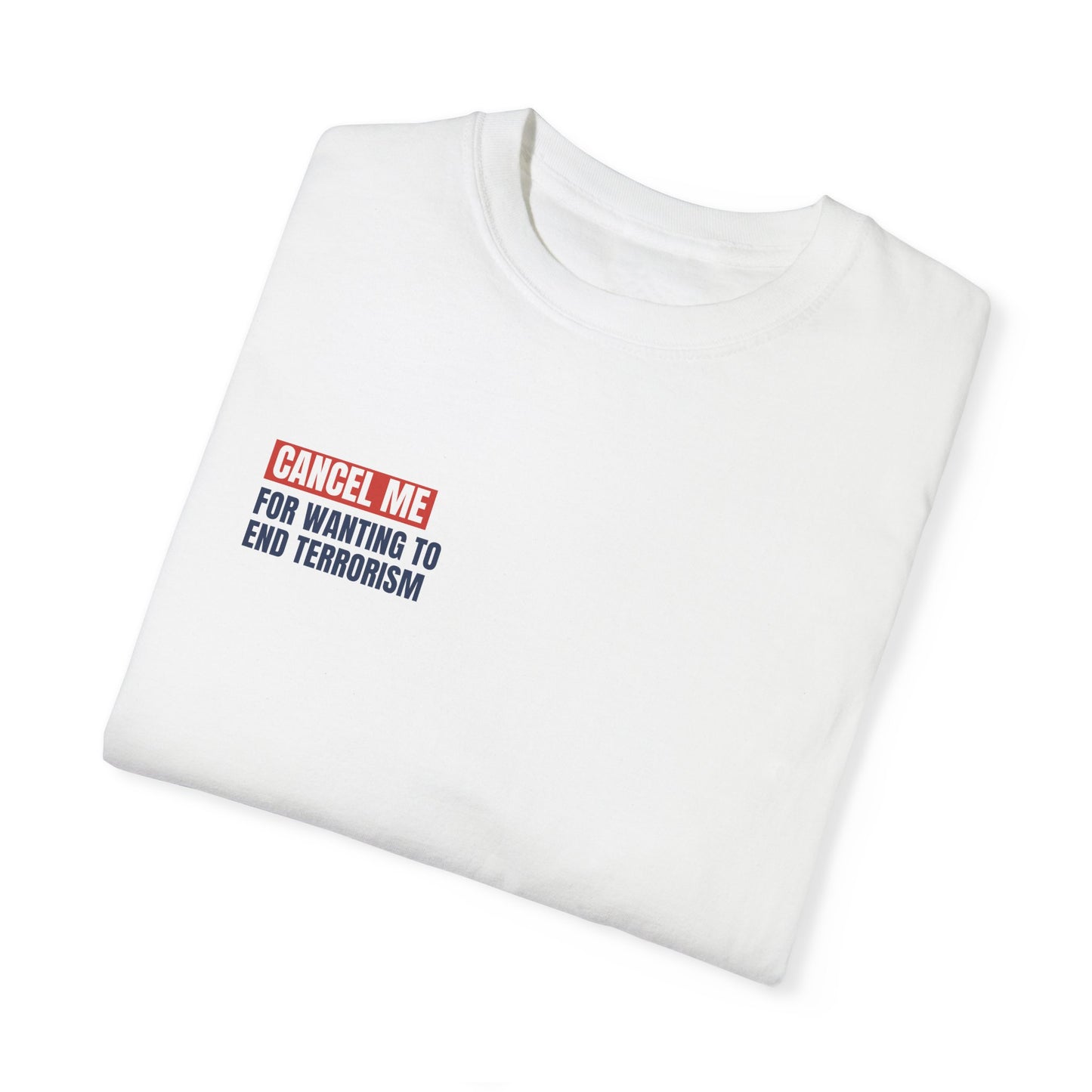 CM for Wanting to End Terrorism T-Shirt