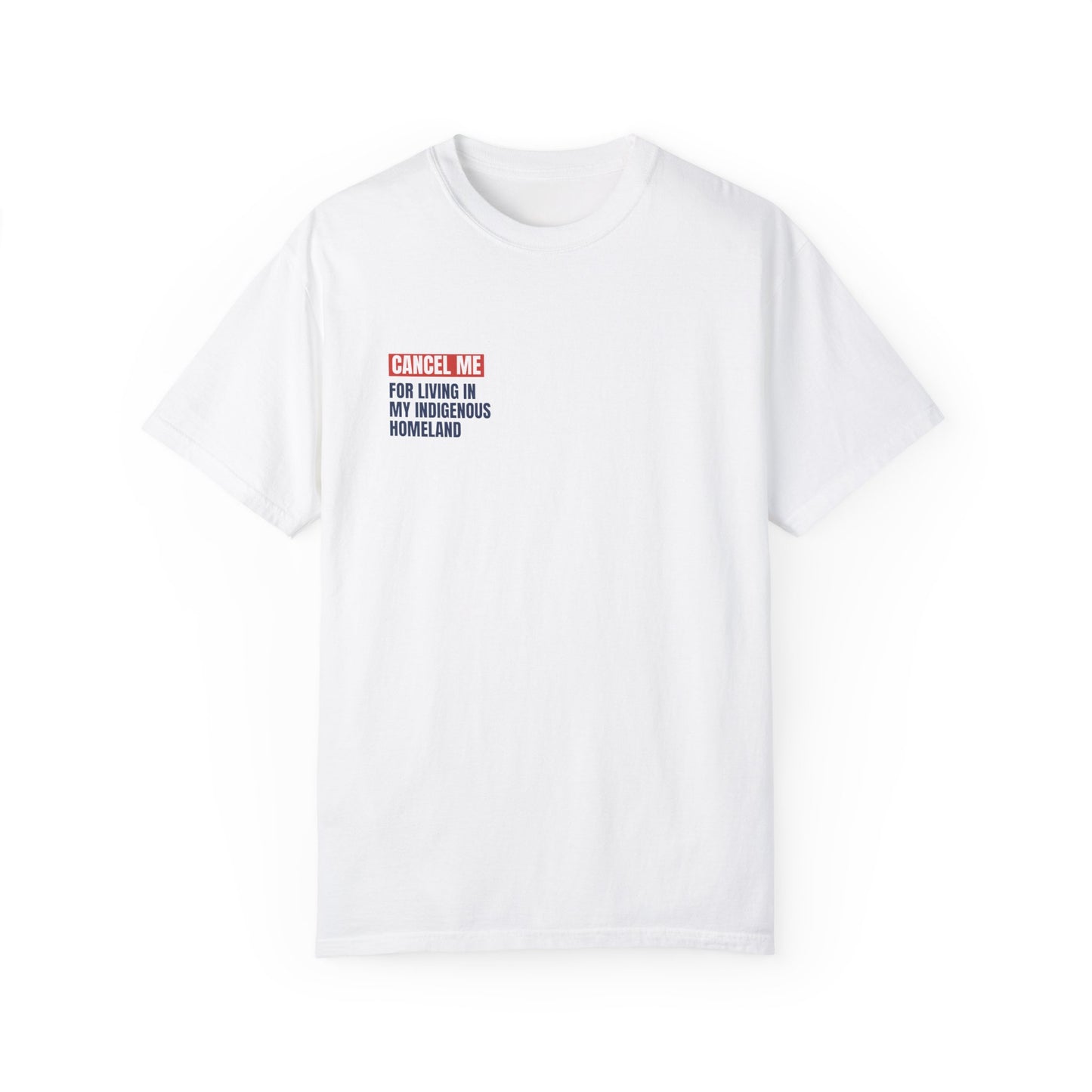 CM for Living in My Indigenous Homeland T-Shirt