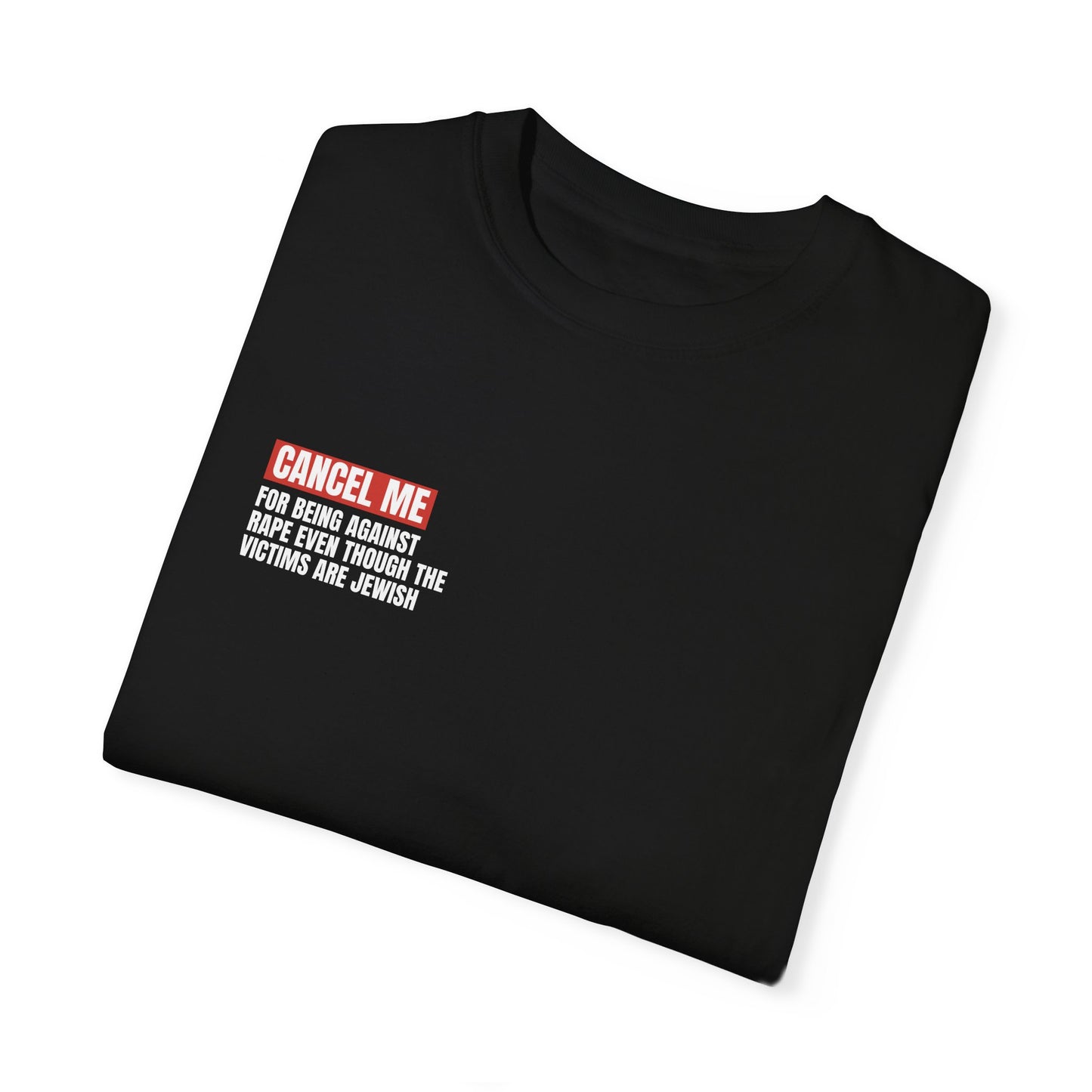 CM for Being Against Rape Even Though the Victims are Jewish T-Shirt