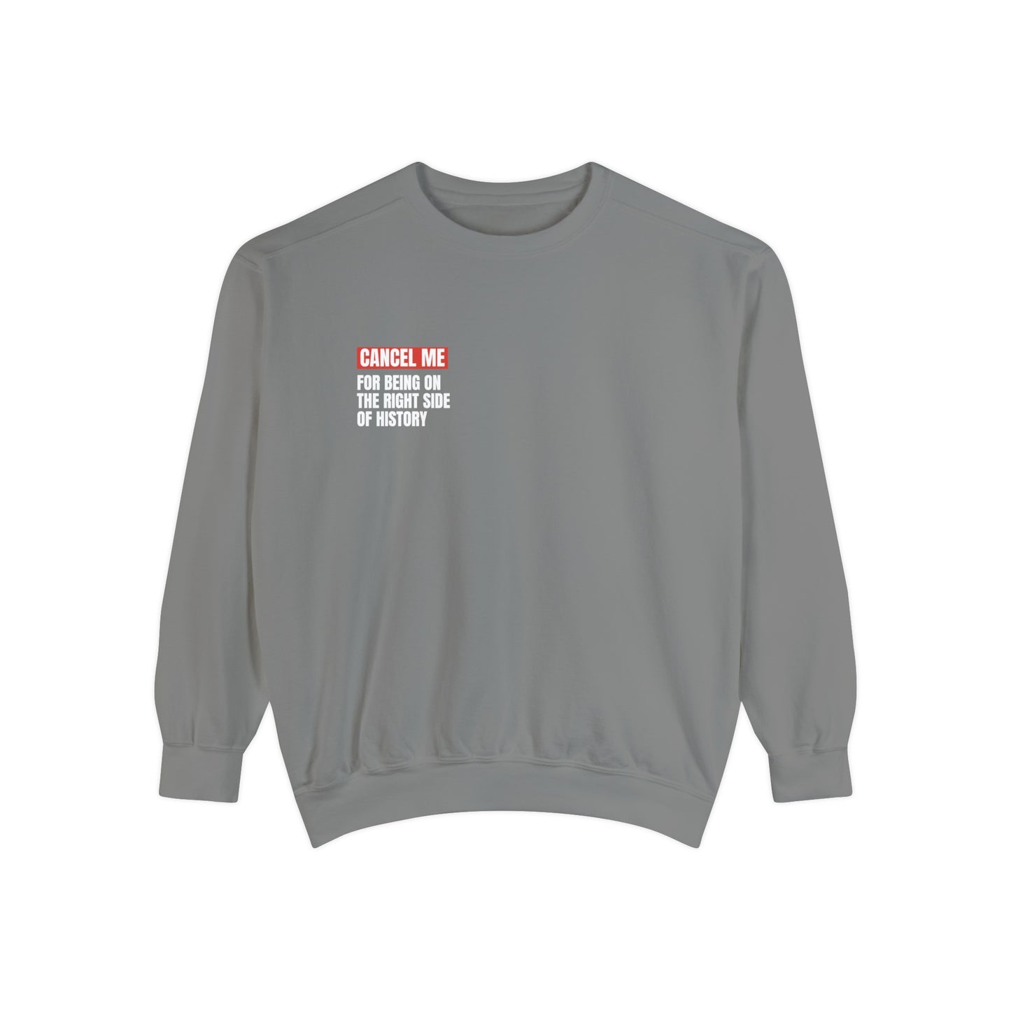 CM for Being On The Right Side of History Sweatshirt