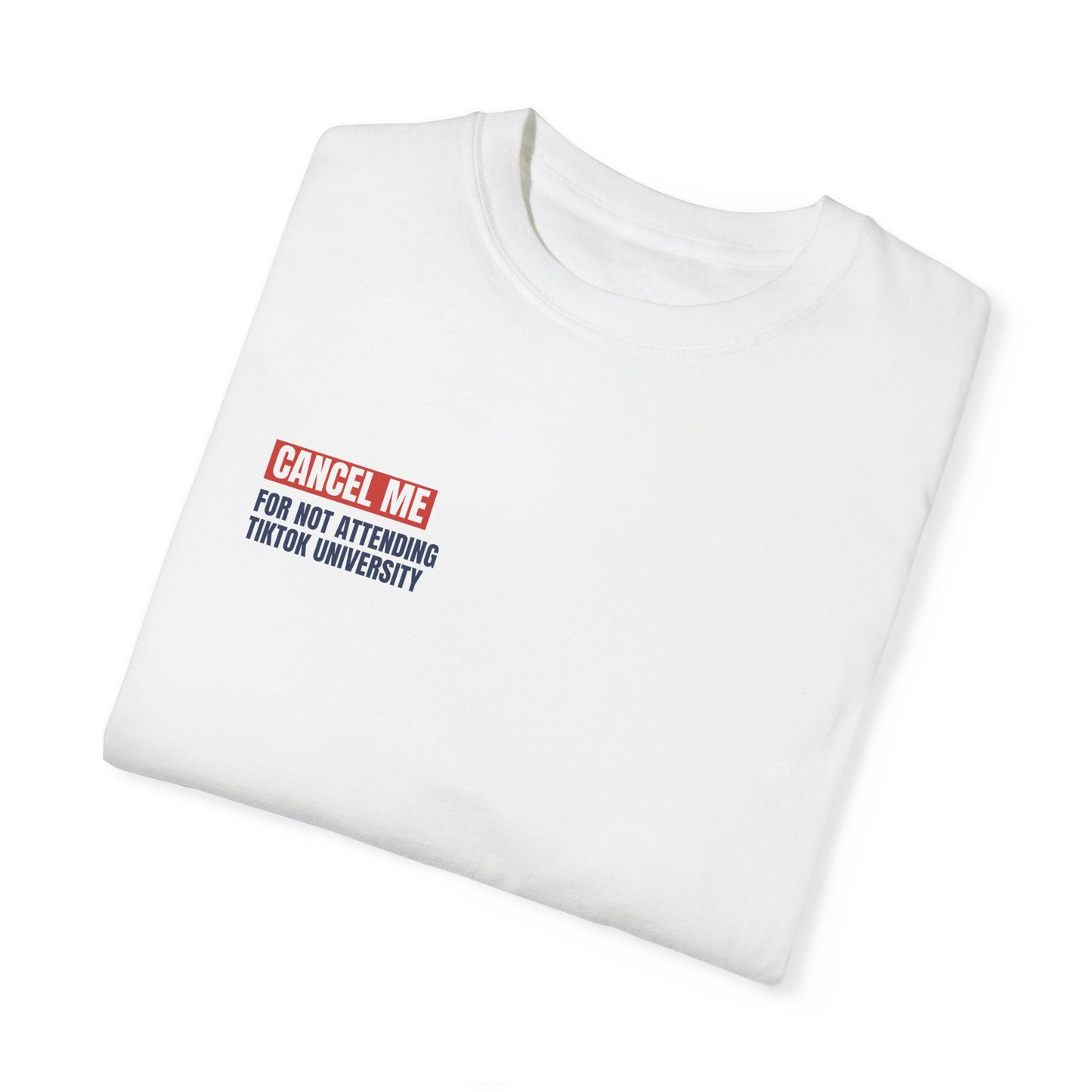CM for Not Attending Tiktok University T-Shirt