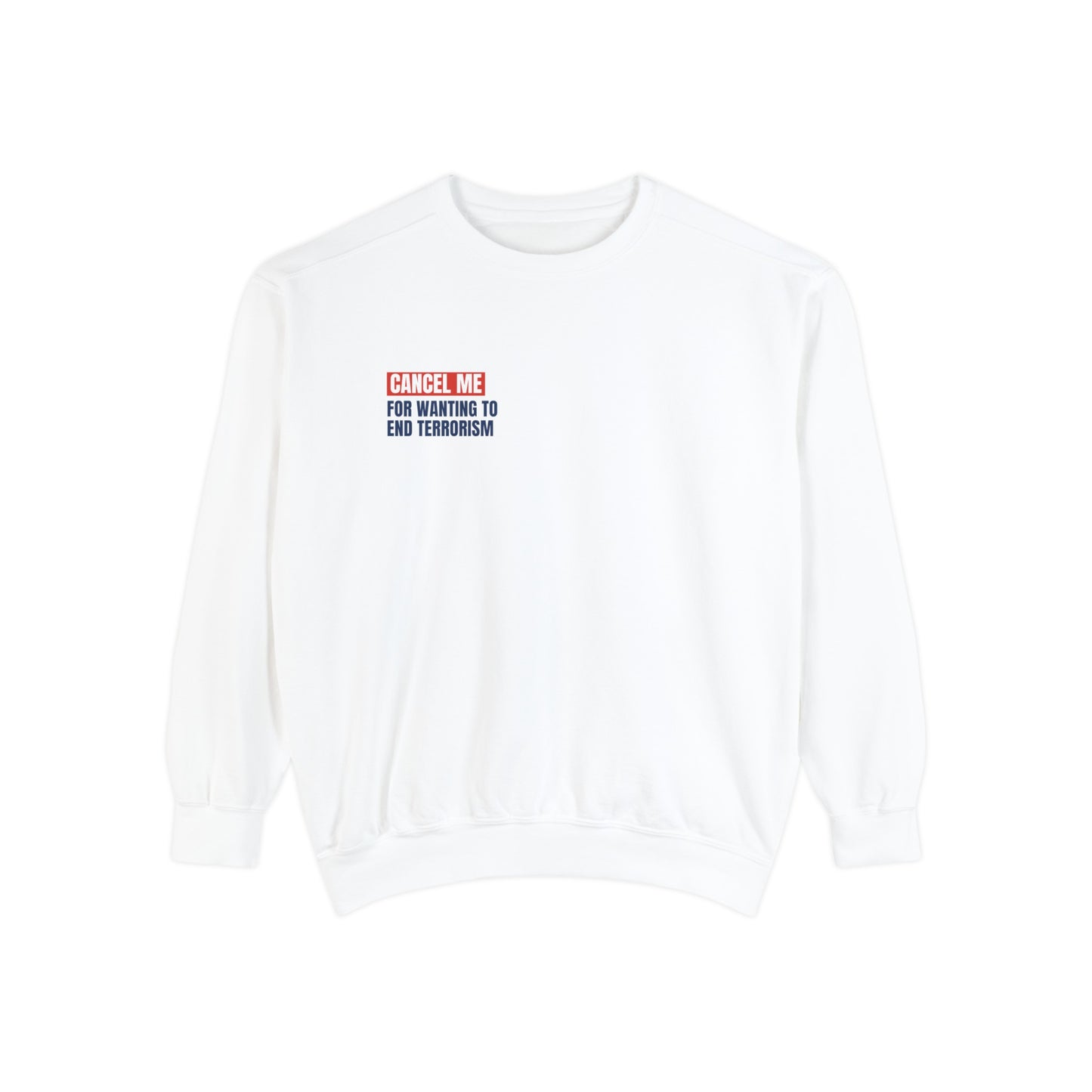 CM for Wanting To End Terrorism Sweatshirt