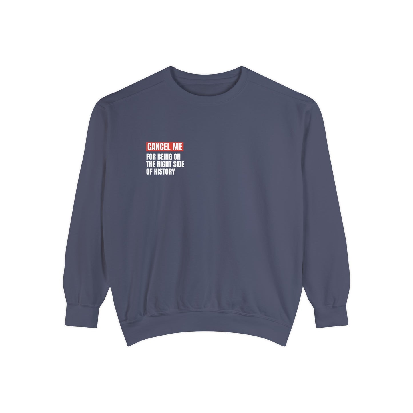 CM for Being On The Right Side of History Sweatshirt