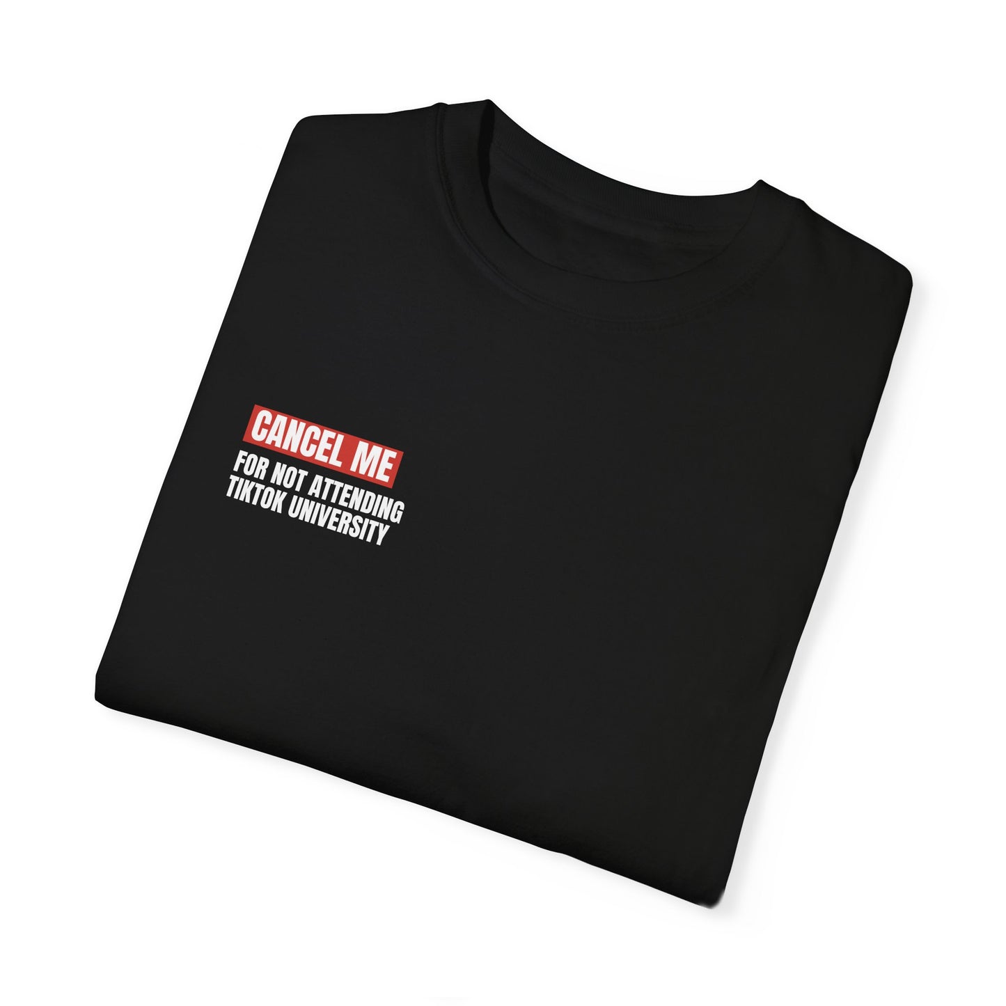 CM for Not Attending Tiktok University T-Shirt