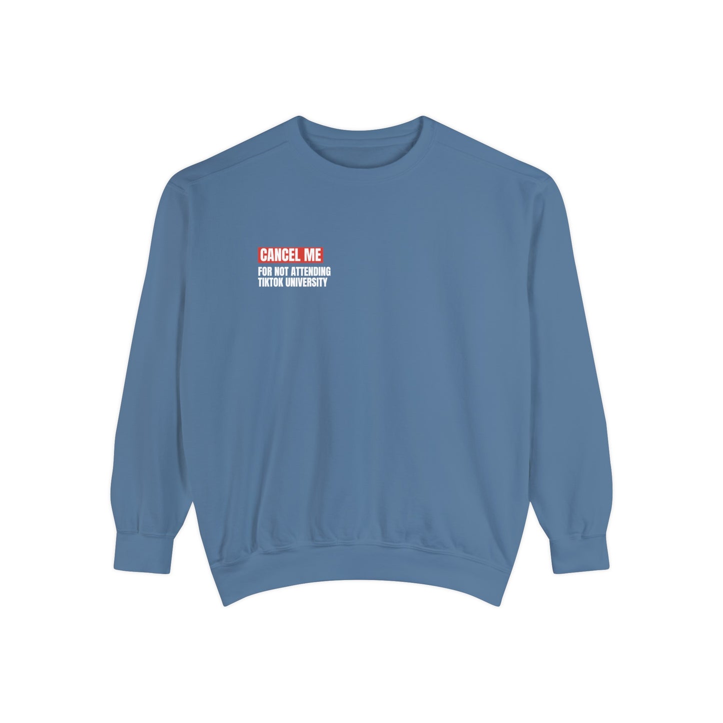 CM for Not Going to TikTok University Sweatshirt
