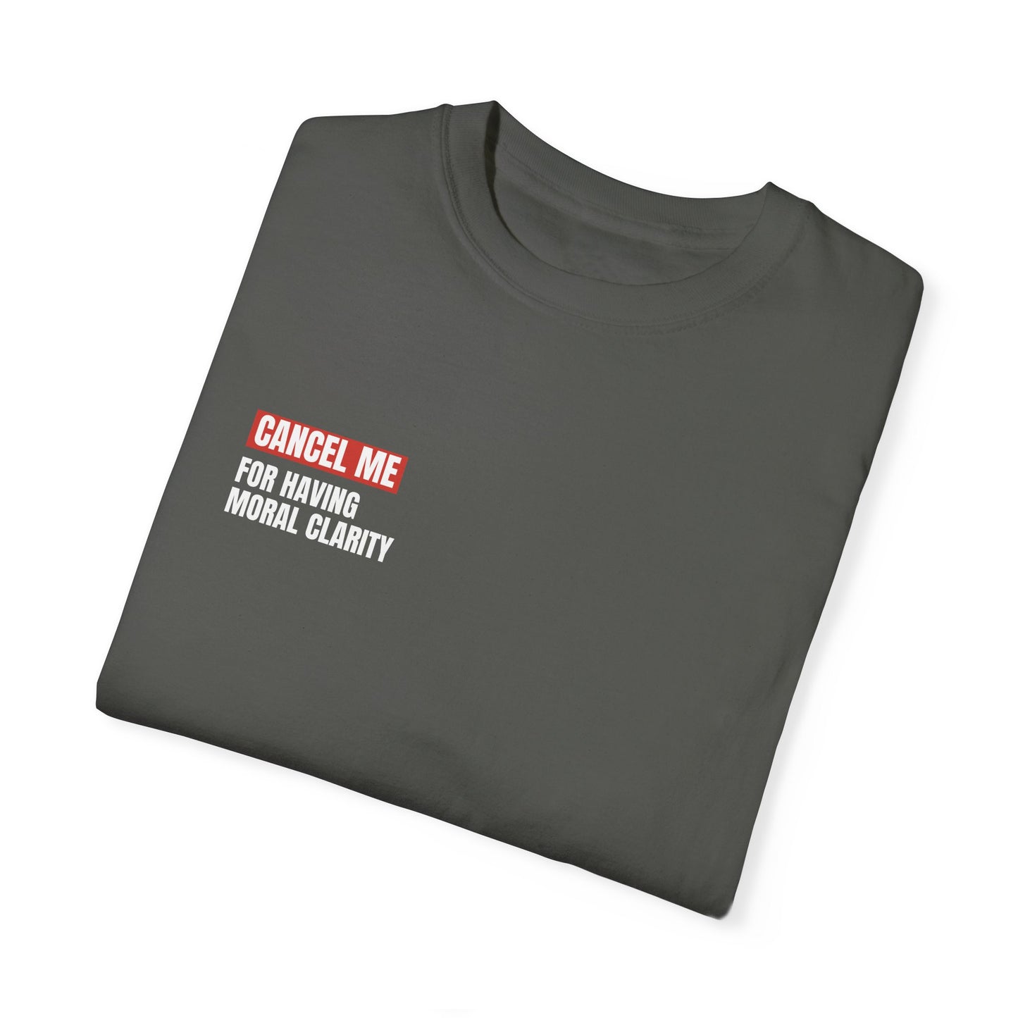 CM for Having Moral Clarity T-Shirt