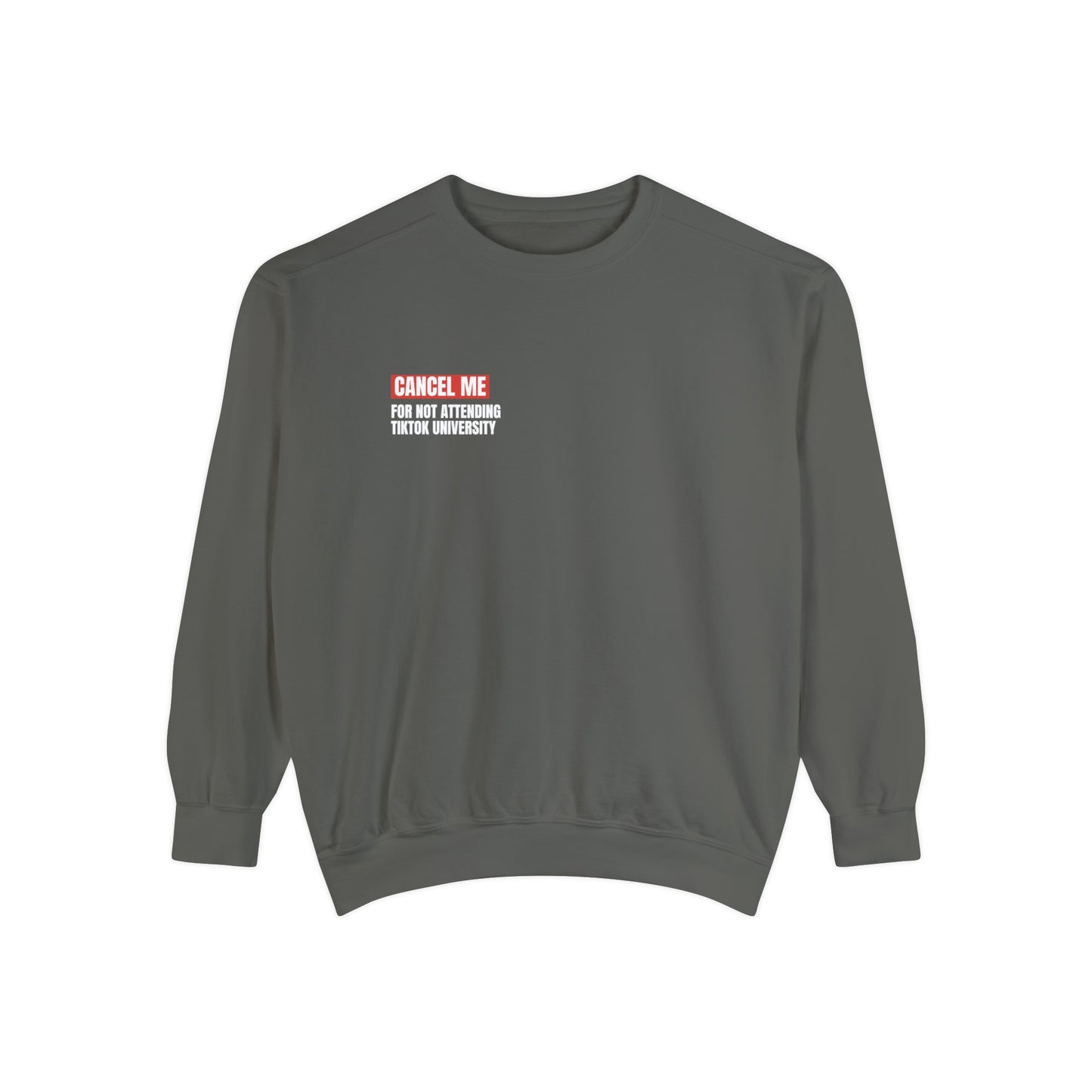 CM for Not Going to TikTok University Sweatshirt