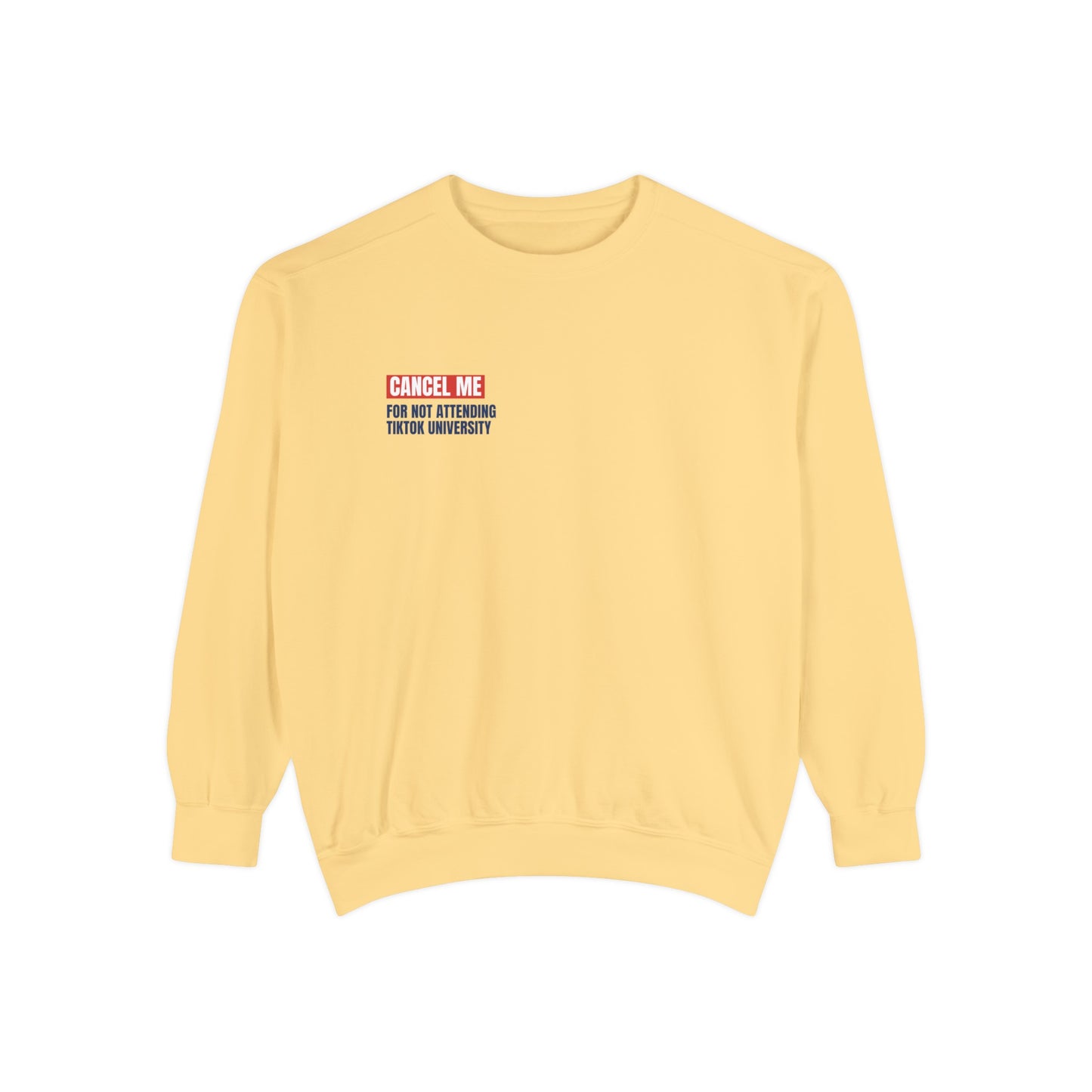 CM for Not Going to TikTok University Sweatshirt