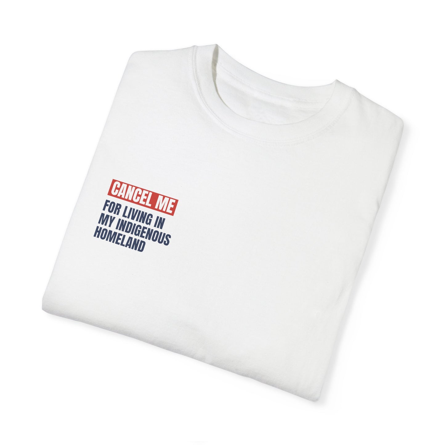 CM for Living in My Indigenous Homeland T-Shirt