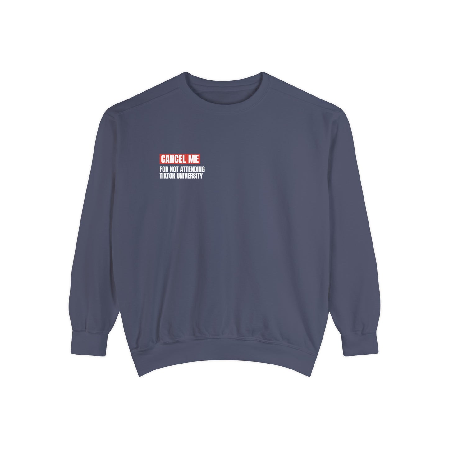 CM for Not Going to TikTok University Sweatshirt