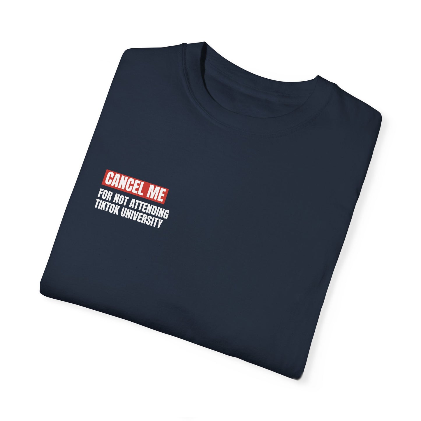 CM for Not Attending Tiktok University T-Shirt