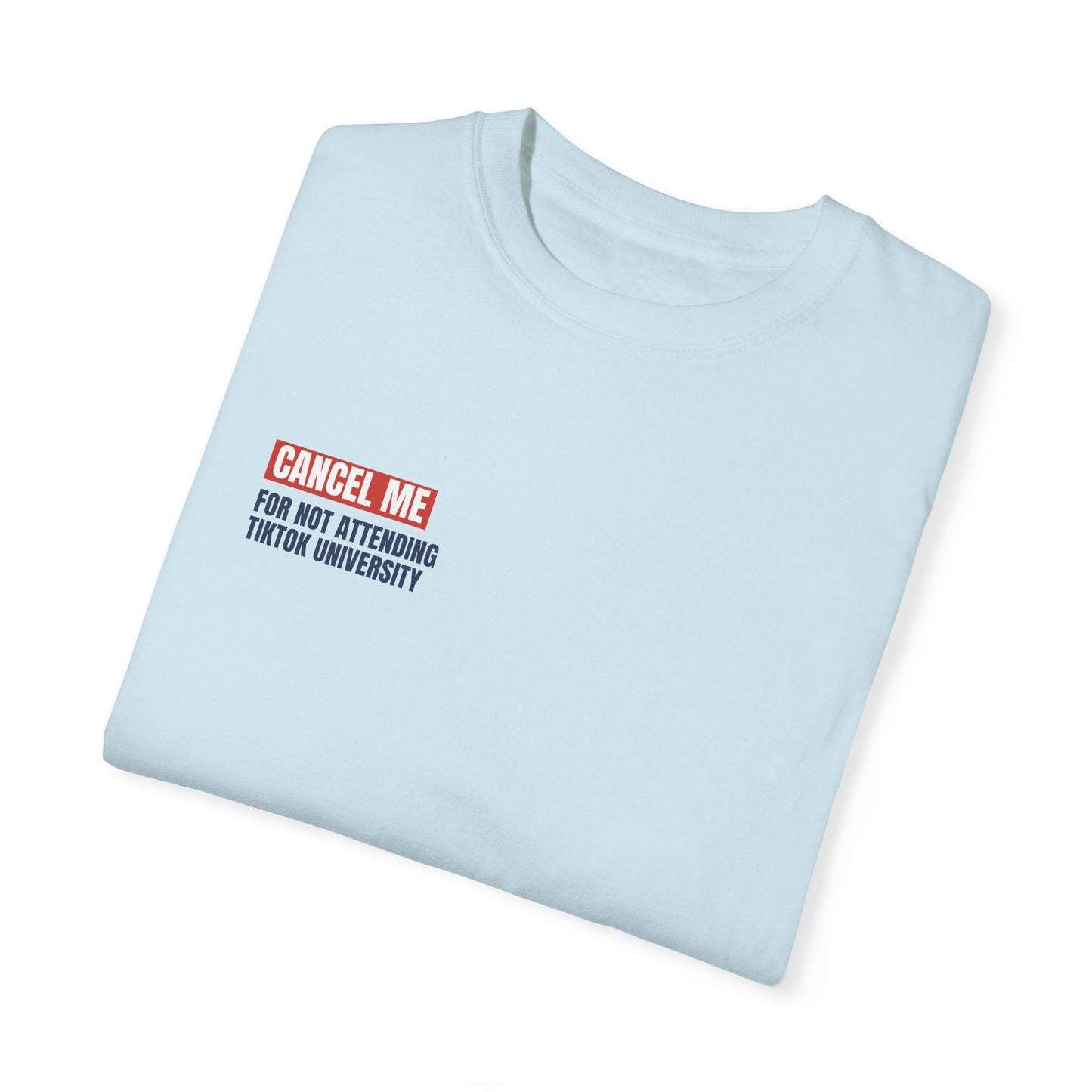 CM for Not Attending Tiktok University T-Shirt