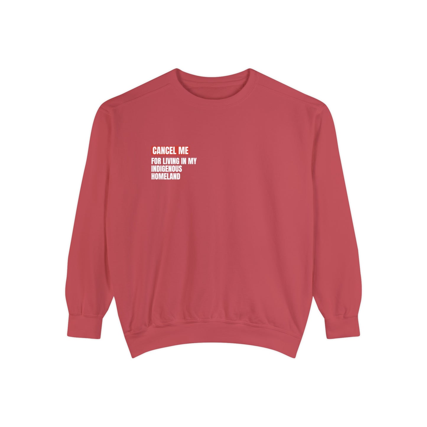 CM for Living in My Indigenous Homeland Sweatshirt