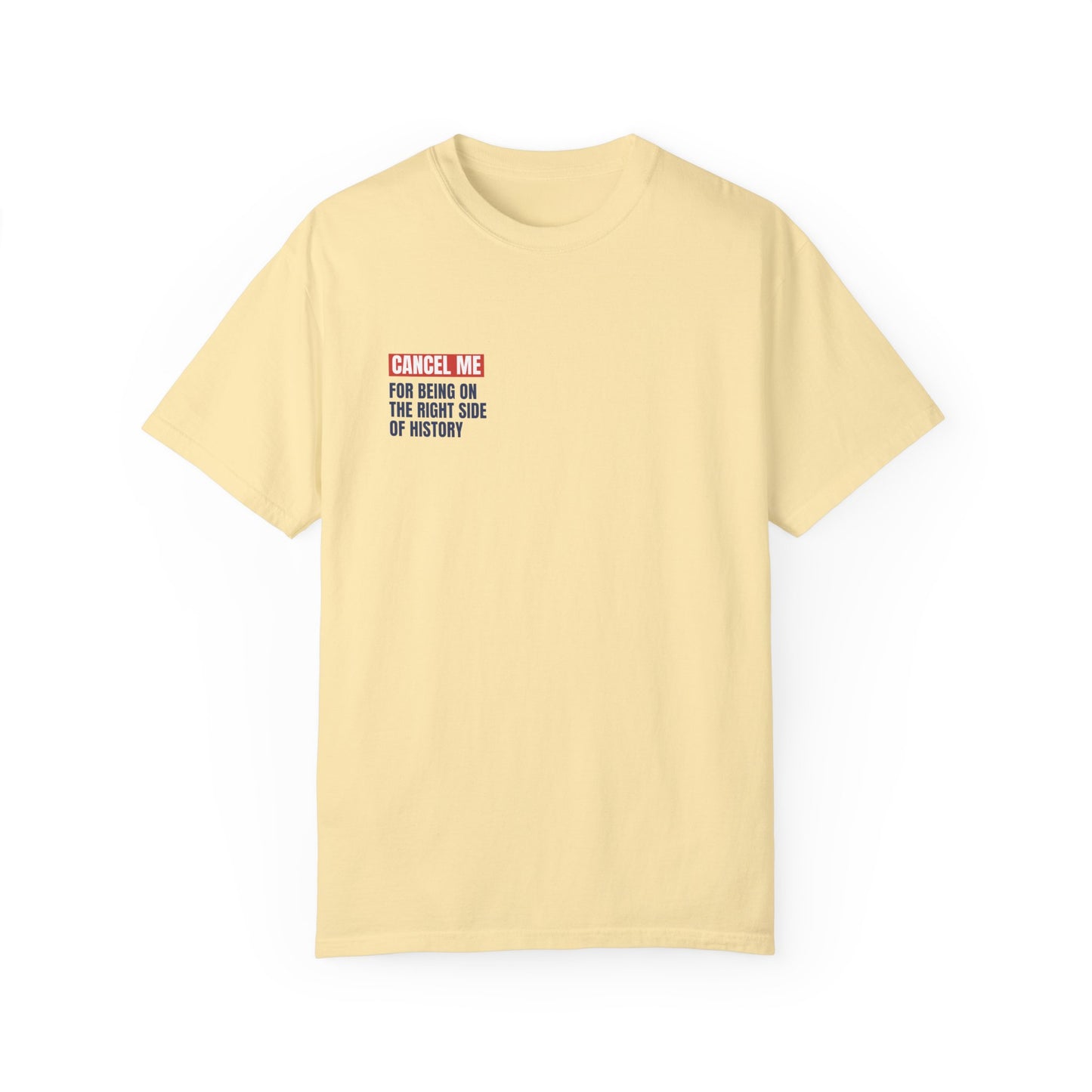 CM for Being on the Right Side of History T-Shirt