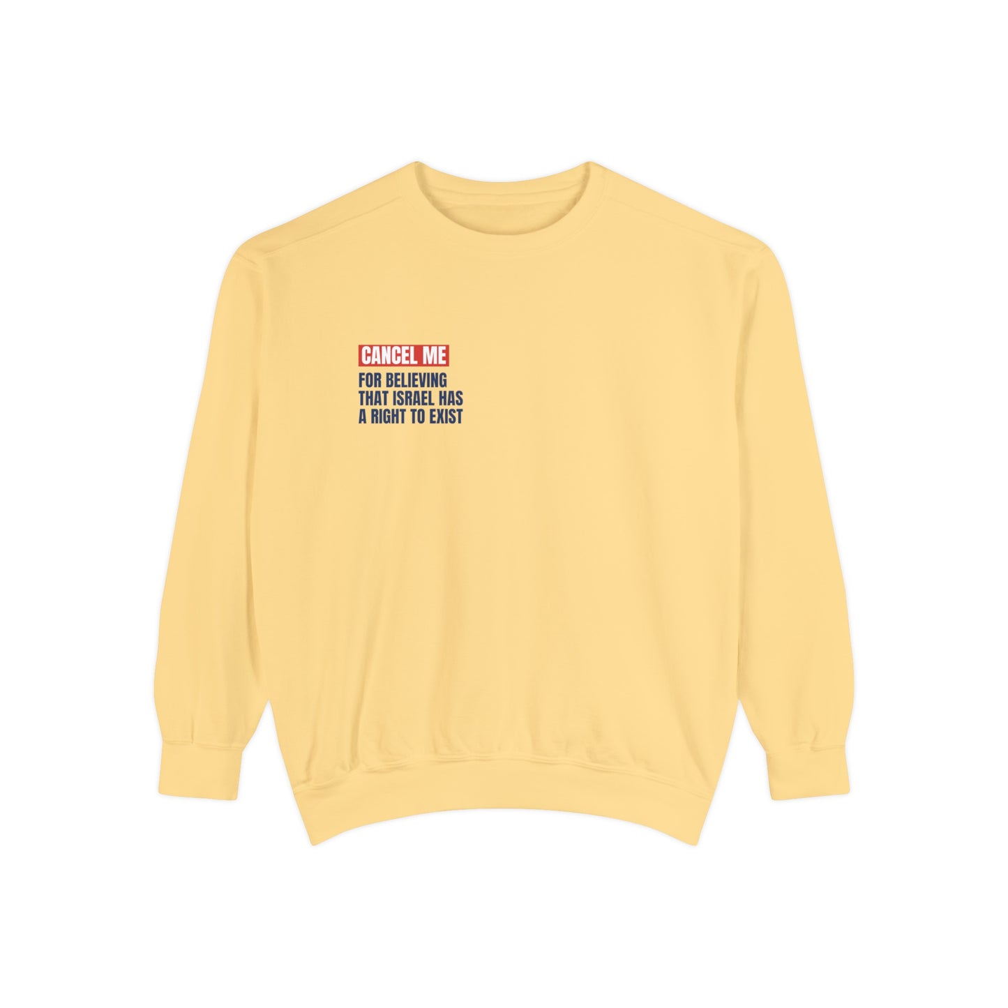 CM for Believing That Israel Has a Right To Exist Sweatshirt