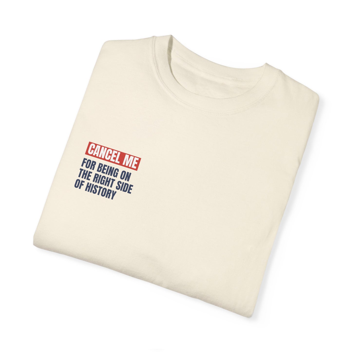 CM for Being on the Right Side of History T-Shirt