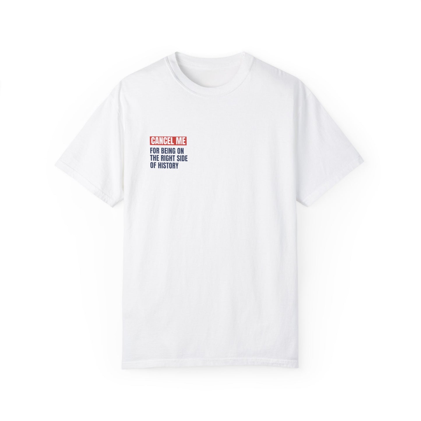 CM for Being on the Right Side of History T-Shirt