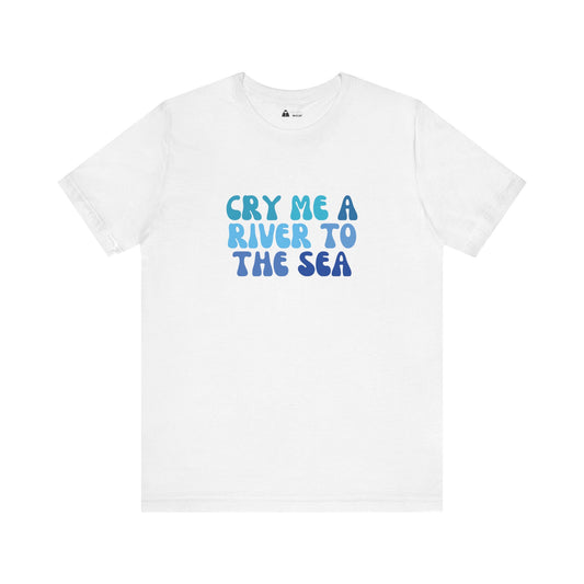 Cry Me A River Text T-Shirt