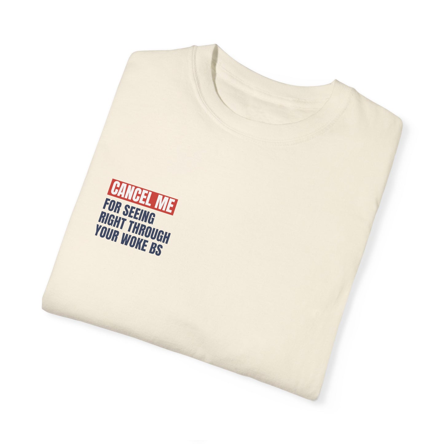 CM for Seeing Right Through Your Woke BS T-Shirt
