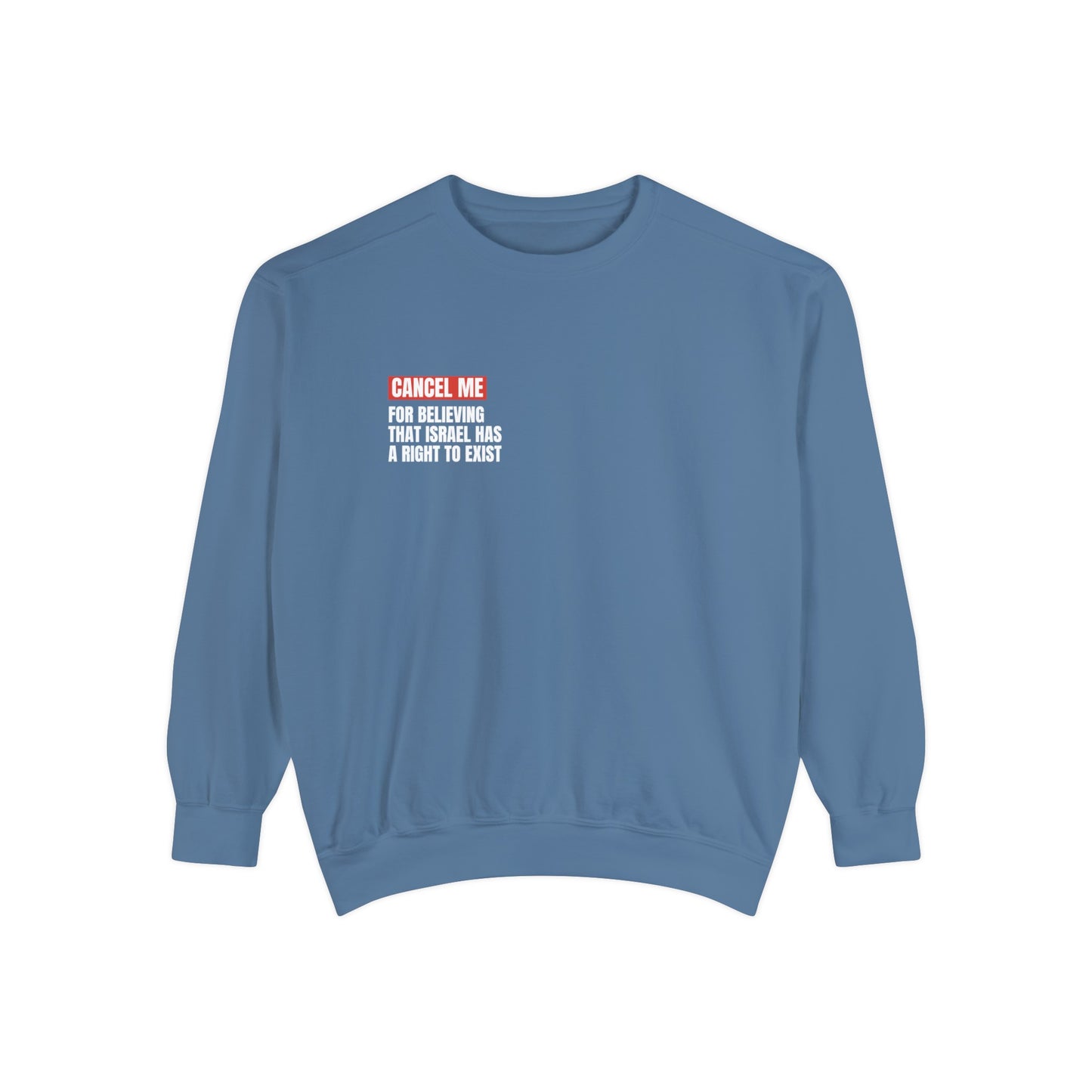 CM for Believing That Israel Has a Right To Exist Sweatshirt