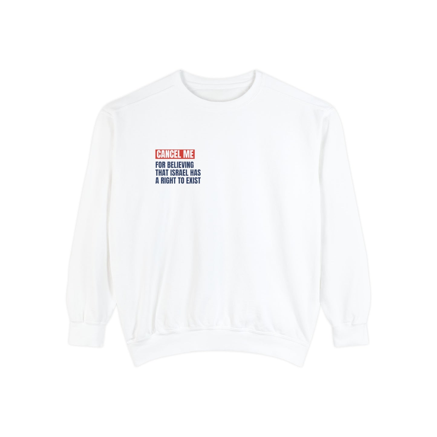 CM for Believing That Israel Has a Right To Exist Sweatshirt