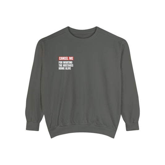 CM for Wanting The Hostages Home Alive Sweatshirt