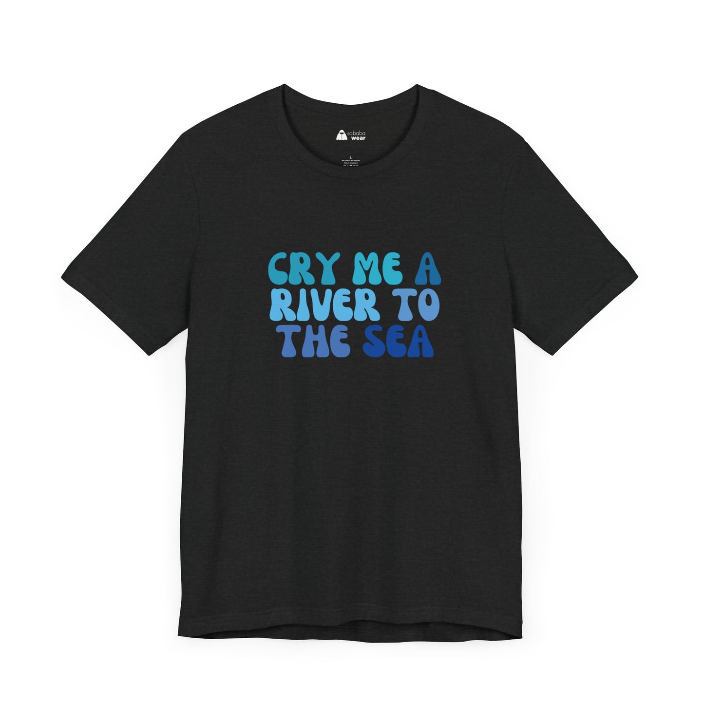 Cry Me A River Text T-Shirt