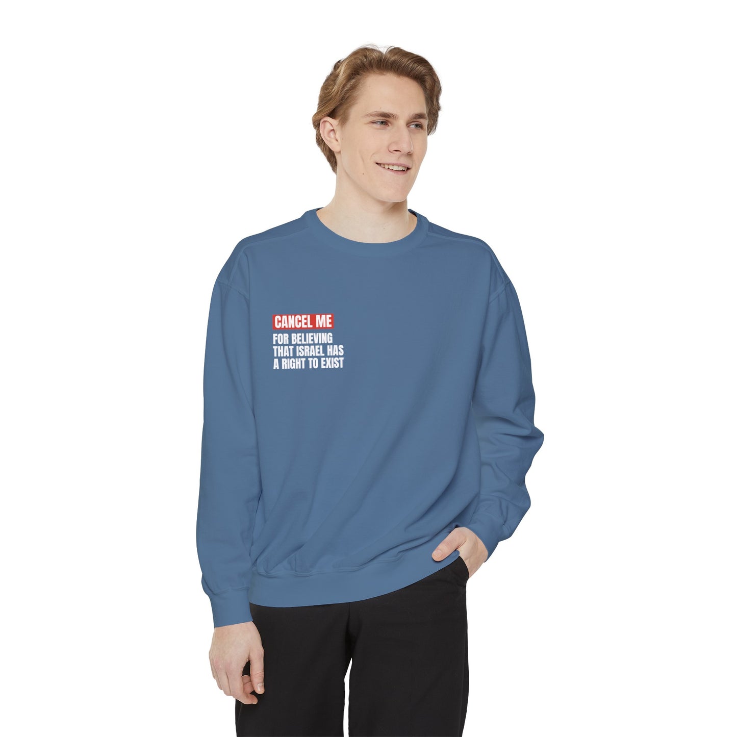 CM for Believing That Israel Has a Right To Exist Sweatshirt