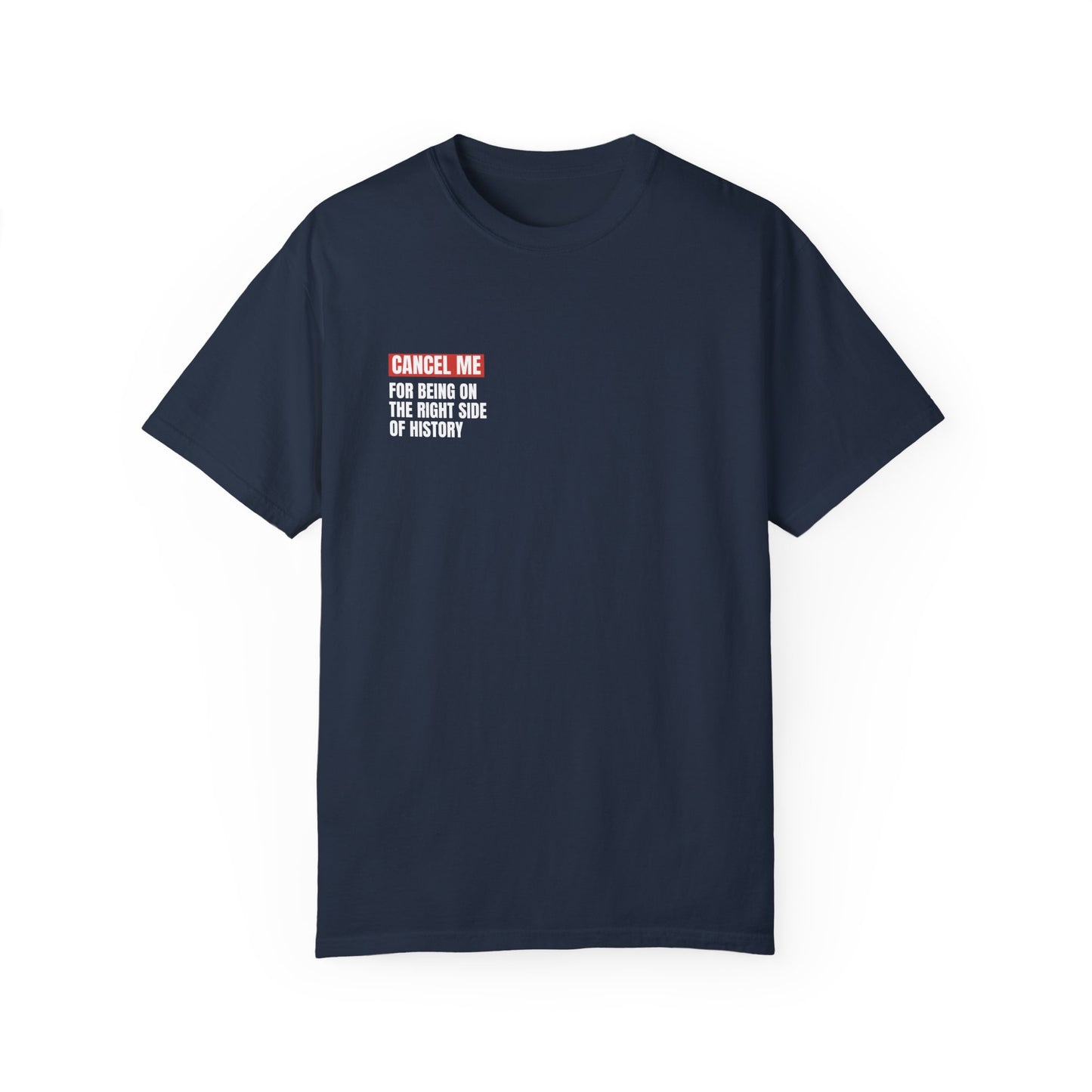 CM for Being on the Right Side of History T-Shirt