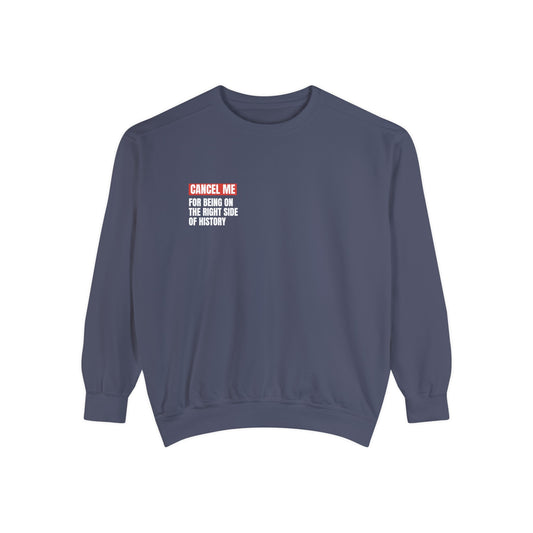 CM for Being On The Right Side of History Sweatshirt