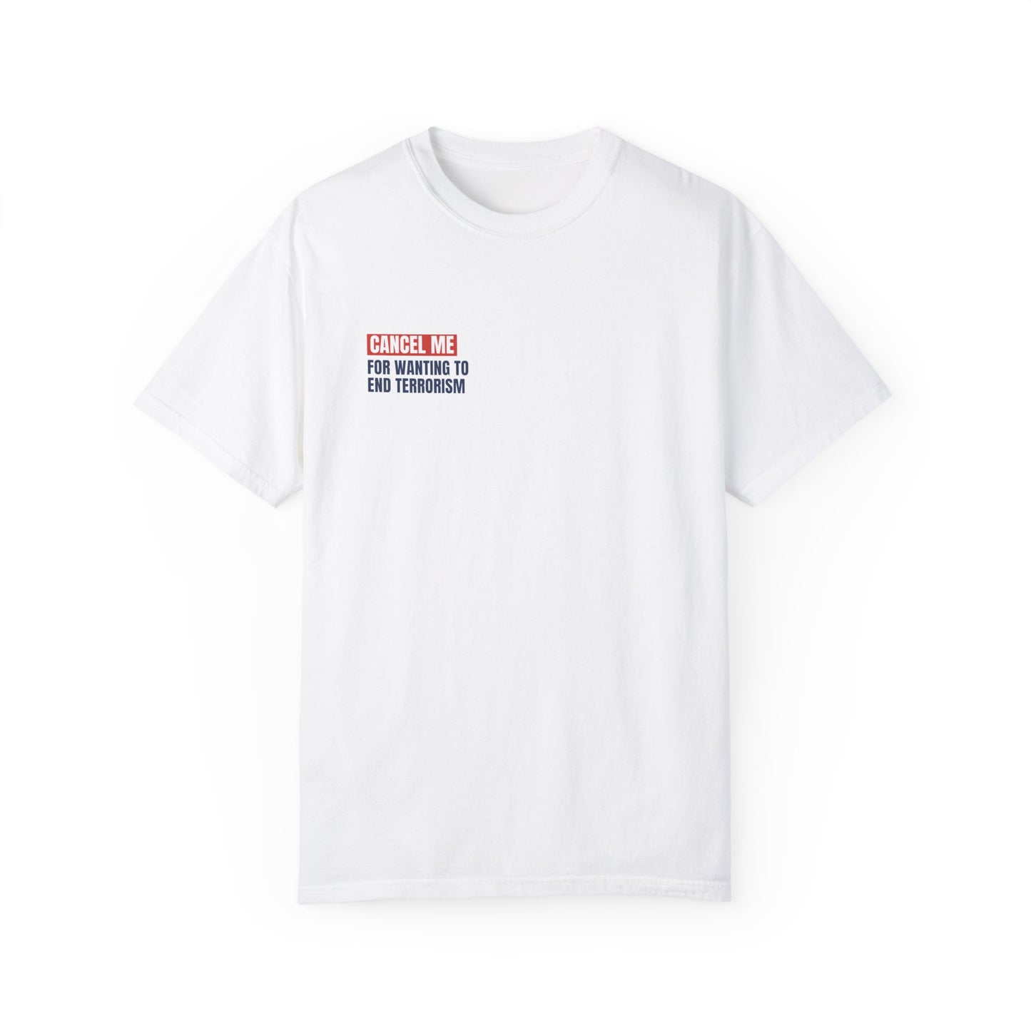 CM for Wanting to End Terrorism T-Shirt