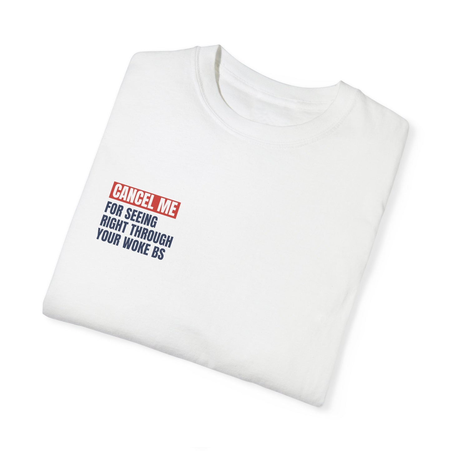 CM for Seeing Right Through Your Woke BS T-Shirt