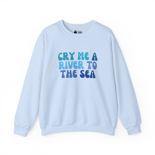 Cry Me A River Crewneck