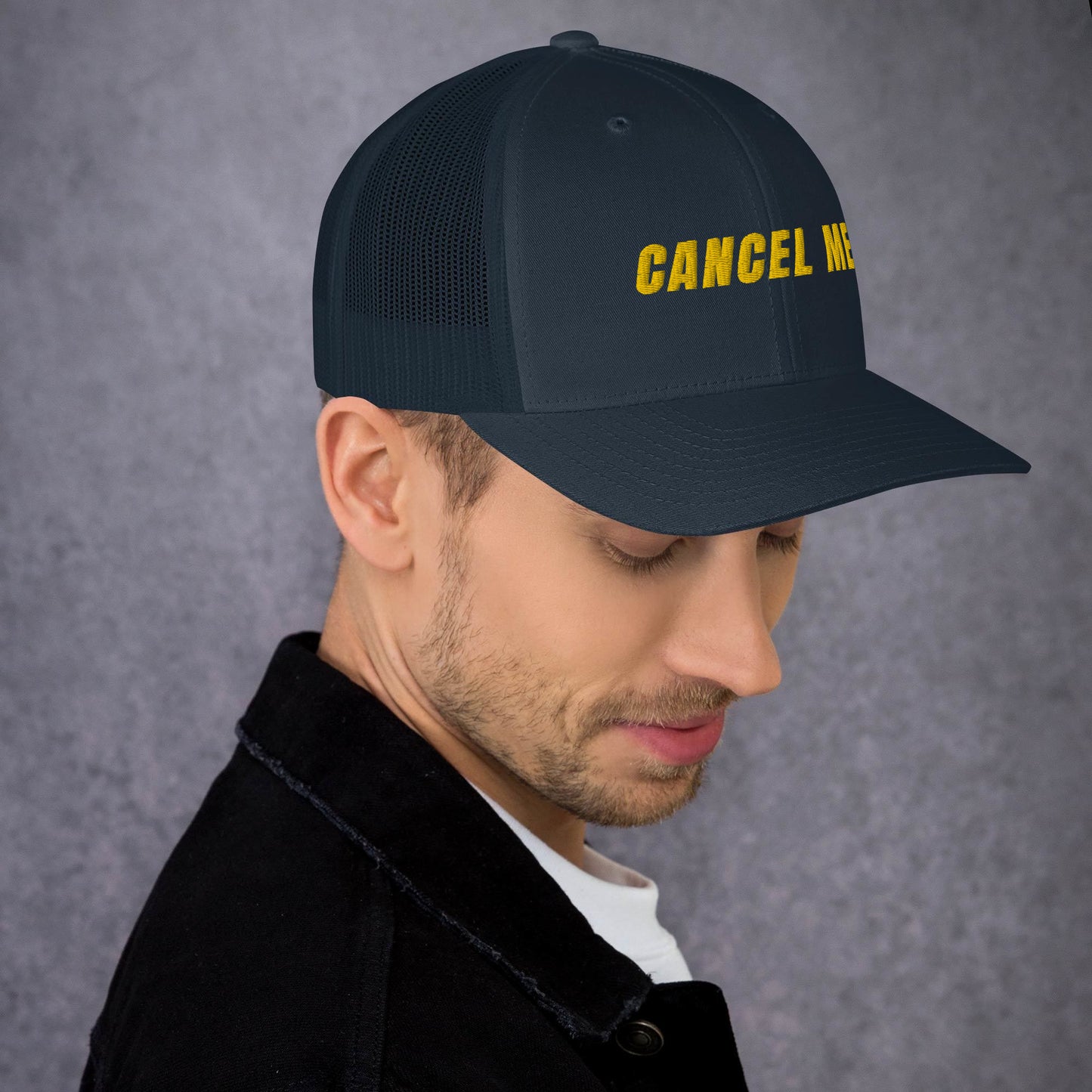 Cancel Me Embroidered Trucker Cap