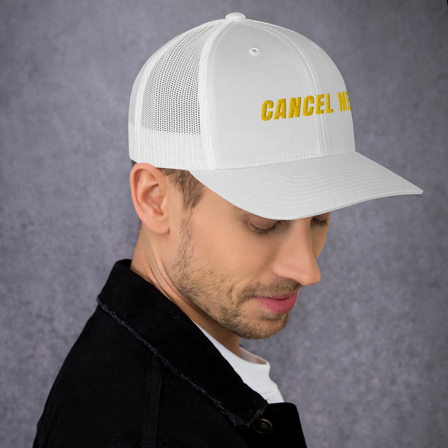 Cancel Me Embroidered Trucker Cap